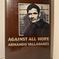 Against All Hope: The Prison Memoirs of Armando Valladares