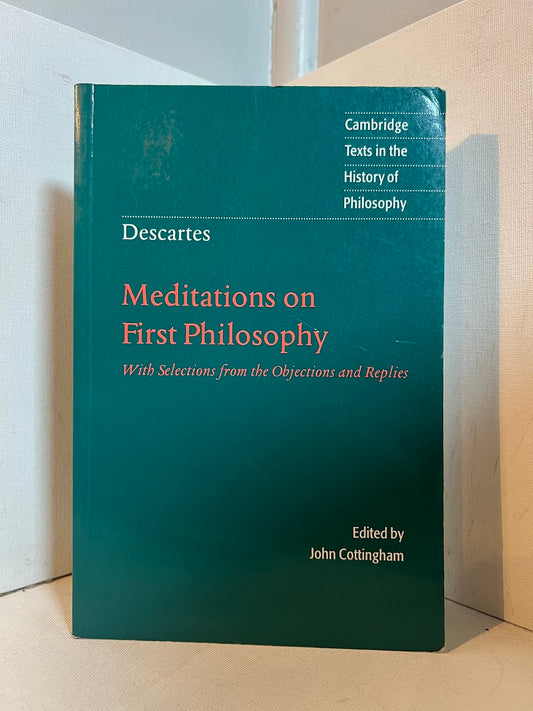 Meditations on First Philosophy by Rene Descartes