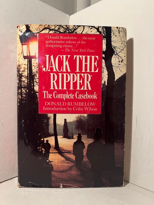 Jack the Ripper: The Complete Casebook by Donald Rumbelow