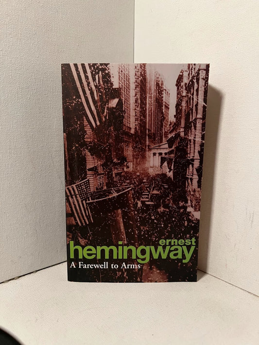 A Farewell to Arms by Ernest Hemingway