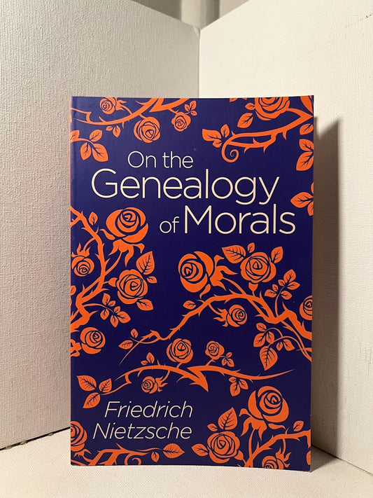 On the Genealogy of Morals by Friedrich Nietzsche