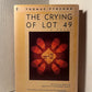 The Crying of Lot 49 by Thomas Pynchon