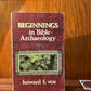 Beginnings in Bible Archaeology by Howard F. Vos