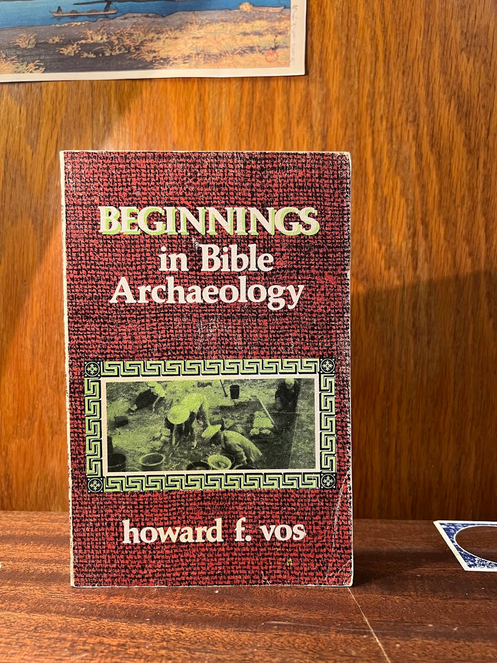 Beginnings in Bible Archaeology by Howard F. Vos