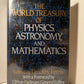 The World Treasury of Physics, Astronomy, and Mathematics edited by Timothy Ferris