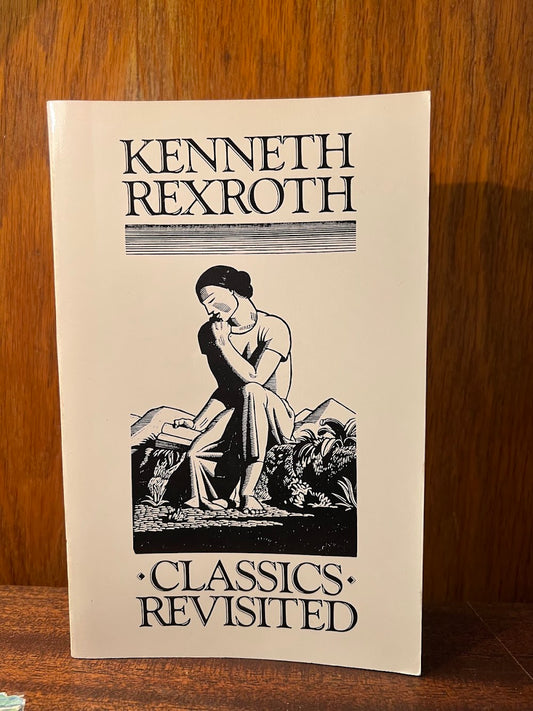 Classics Revisited by Kenneth Rexroth