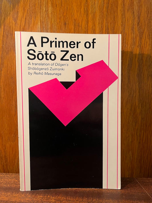 A Primer of Soto Zen by Reiho Masunaga