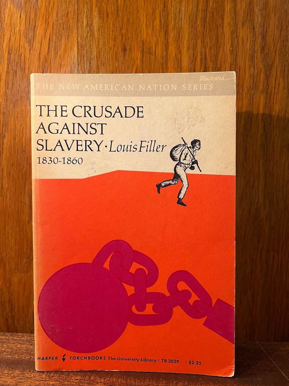 The Crusade Against Slavery 1830-1860 by Louis Filler