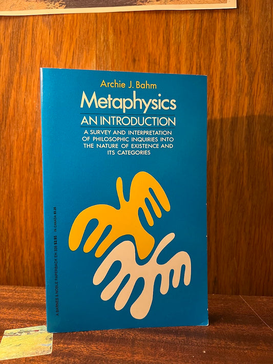 Metaphysics - An Introduction by Archie J. Bahm