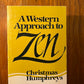 A Western Approach to Zen by Christmas Humphreys