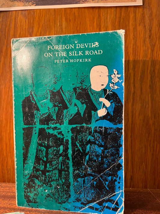 Foreign Devils on the Silk Road by Peter Hopkirk