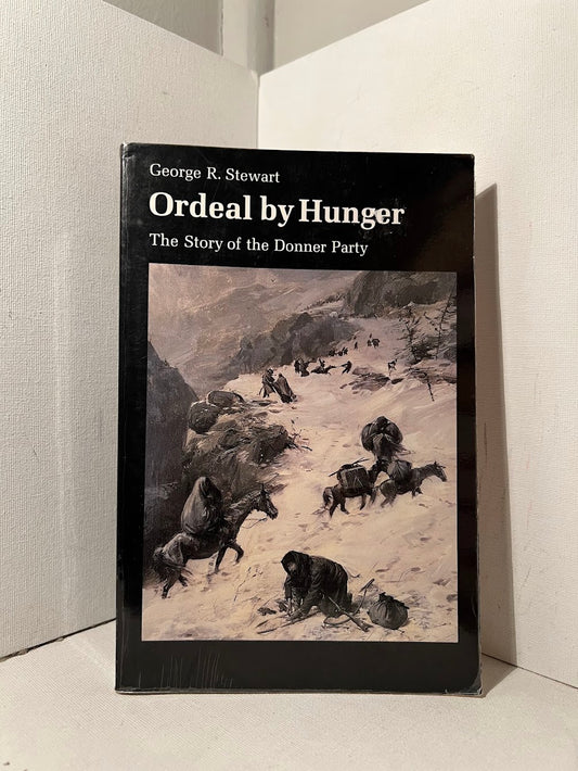 Ordeal by Hunger: The Story of the Donner Party by George R. Stewart