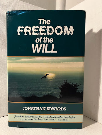 The Freedom of the Will by Jonathan Edwards