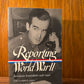 Reporting World War 2 - American Journalism 1938-1946