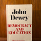 Democracy and Education by John Dewey