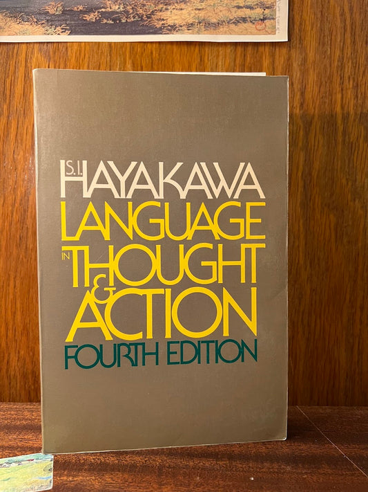 Language in Thought & Action by S.I. Hayakawa