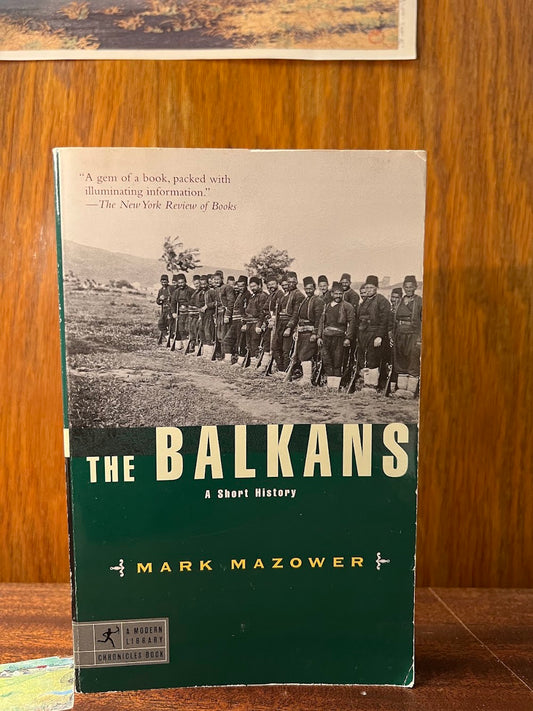The Balkans - A Short History by Mark Mazower