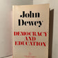 Democracy and Education by John Dewey