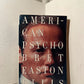 American Psycho by Bret Easton Ellis