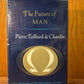 The Future of Man by Pierre Teilhard de Chardin