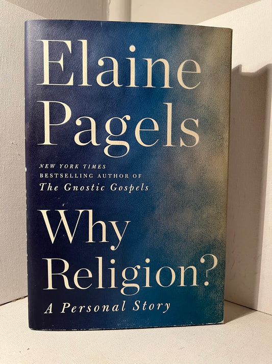 Why Religion? by Elaine Pagels