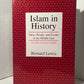 Islam in History: Ideas, People and Events in the Middle East by Bernard Lewis