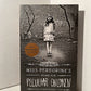 Miss Peregrine's Home For Peculiar Children by Ransom Riggs
