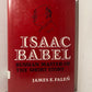 Isaac Babel: Russian Master of the Short Story by James E. Falen
