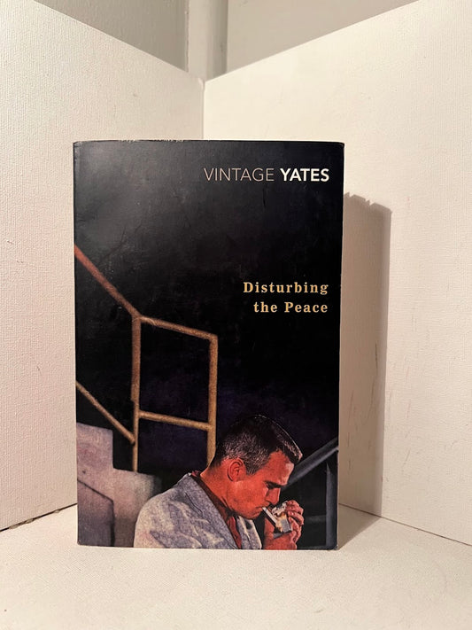 Disturbing the Peace by Richard Yates