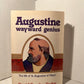 Augustine: Wayward Genius by David Bentley-Taylor
