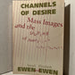 Channels of Desire - Mass Images and the Shaping of the American Consciousness by Stuart and Elizabeth Ewen