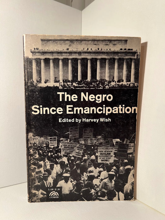 The Negro Since Emancipation edited by Harvey Wish