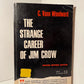 The Strange Career of Jim Crow by C. Vann Woodward