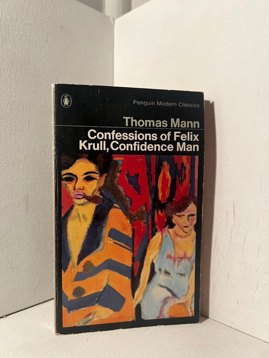 Confessions of Felix Krull, Confidence Man by Thomas Mann