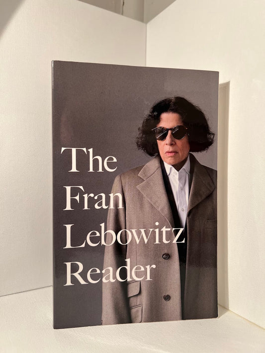 The Fran Lebowitz Reader