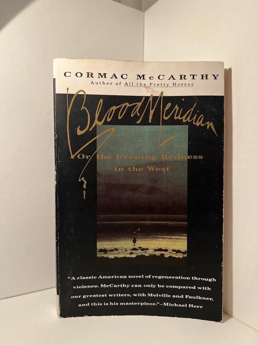 Blood Meridian by Cormac McCarthy