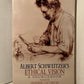 Albert Schweitzer's Ethical Vision: A Sourcebook