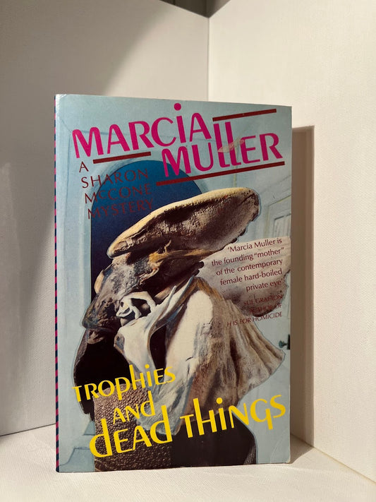 Trophies and Dead Things by Marcia Muller