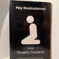 Hey Nostradamus! by Douglas Coupland