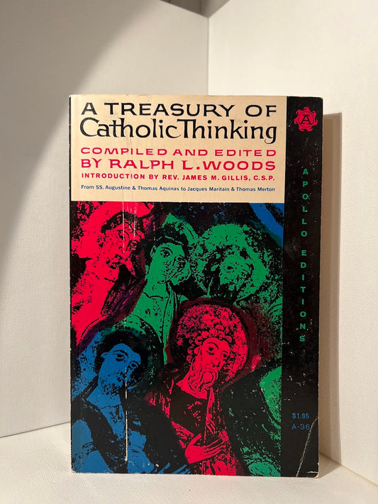 A Treasury of Catholic Thinking edited by Ralph L. Woods