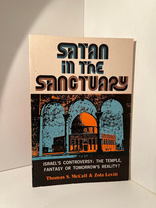 Satan in the Sanctuary by Thomas S. McCall & Zola Levitt