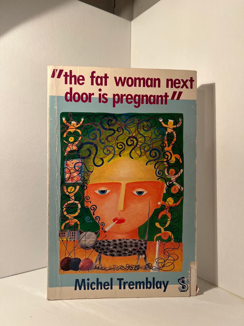 The Fat Woman Next Door is Pregnant by Michael Tremblay