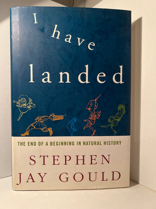 I Have Landed by Stephen Jay Gould