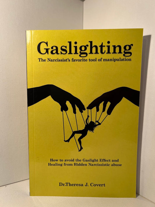 Gaslighting by Dr. Theresa J. Covert