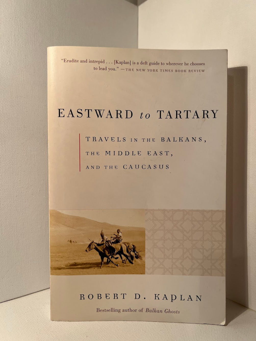 Eastward to Tartar by Robert D. Kaplan