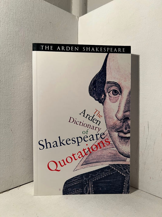 The Arden Dictionary of Shakespeare Quotations