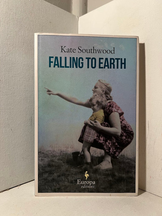 Falling to Earth by Kate Southwood