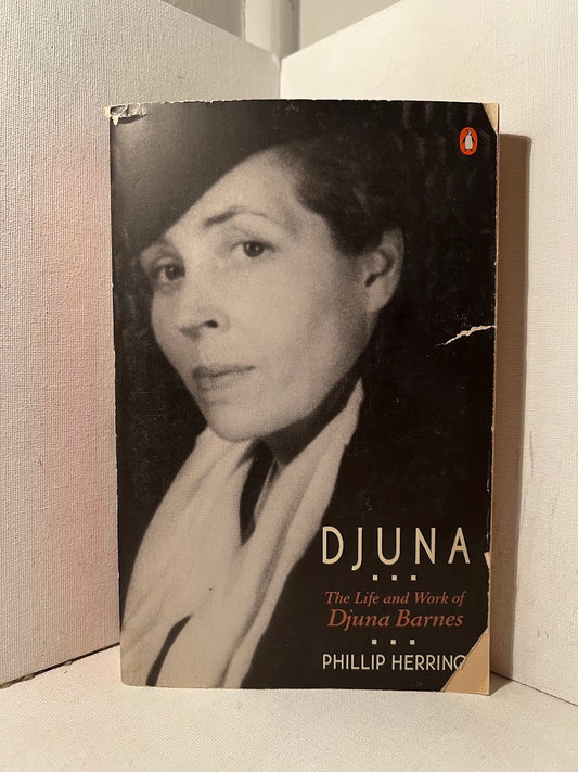 Djuna: The Life and Work of Djuna Barnes by Phillip Herring