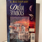 A Dictionary of Dream Symbols by Eric Ackroyd