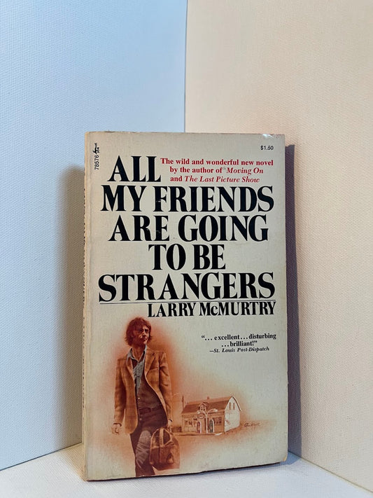 All My Friends Are Going to Be Strangers by Larry McMurtry